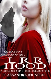 LRR Hood - A Little Red Riding Hood Novel, #1