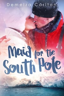 Maid for the South Pole - Romance Island Resort series, #7