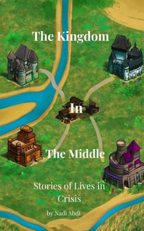 Kingdom in the Middle (Stories of Lives in Crisis)