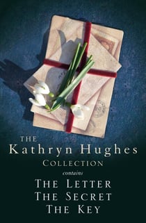 The Kathryn Hughes Collection - THE LETTER, THE SECRET and THE KEY