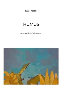 Humus - ou la poésie du Schmattes
