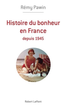 Histoire du bonheur en France depuis 1945 - Depuis 1945