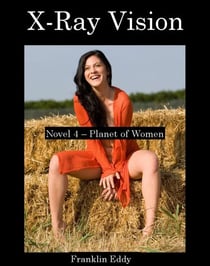 X-Ray Vision - Planet of Women, #4