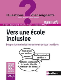 Ebook - Vers une école inclusive - Tous cycles - Des pratiques de classe au service de tous les élèves