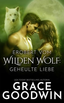 Erobert vom Wilden Wolf - Geheulte Liebe, #1