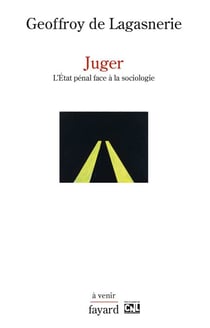 Juger - L'État pénal face à la sociologie