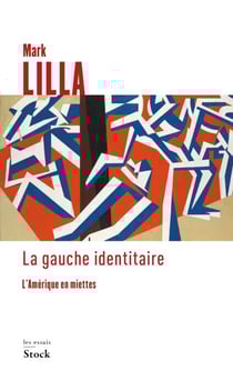 La gauche identitaire - L'Amérique en miettes
