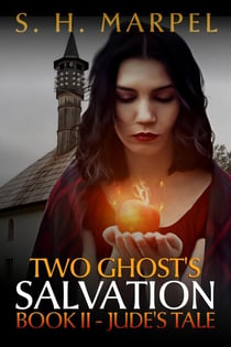 Two Ghost's Salvation, Book II - Jude's Tale - Ghost Hunters Mystery Parables