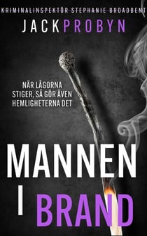 Mannen i Brand - Kriminalinspektör Stephanie Broadbent Thrillerserien, #3