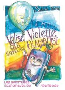 La petite valise violette qui s'appelait Framboise - Les aventures scandinaves de Framboise