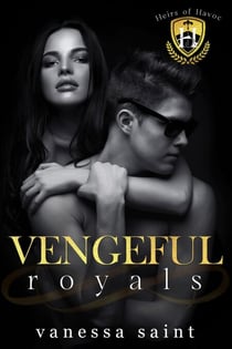 Vengeful Royals - Heirs of Havoc, #3