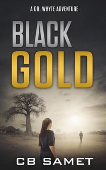 Black Gold - Dr. Whyte Adventure Series, #1