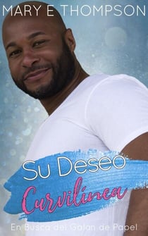 Su Deseo Curvilínea - En Busca del Galán de Papel, #9