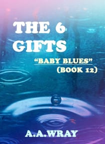 The 6 Gifts - Baby Blues - Book 12 - The 6 Gifts, #12