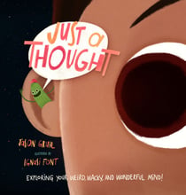 Just a Thought - Exploring Your Weird, Wacky, and Wonderful Mind!