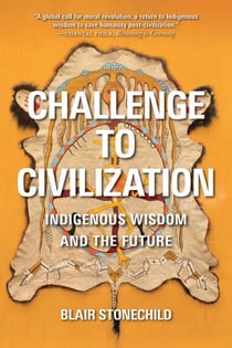 Challenge to Civilization - Indigenous Wisdom and the Future