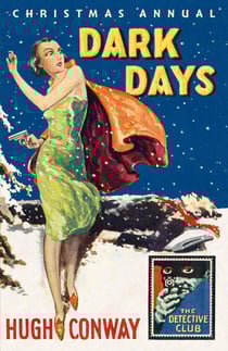 Dark Days and Much Darker Days - A Detective Story Club Christmas Annual
