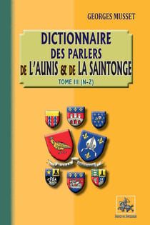Dictionnaire des parlers de l'Aunis et de la Saintonge - Tome 3 (N-Z)
