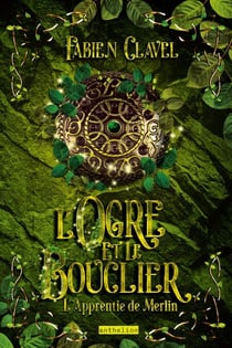 L’apprentie de Merlin - L'ogre et le bouclier