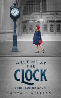 Meet Me at the Clock - A Hotel Hamilton Novel, #2