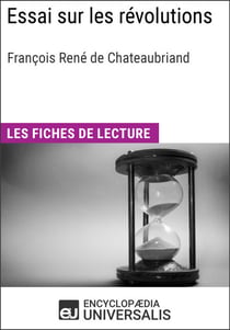 Essai sur les révolutions de François René de Chateaubriand - Les Fiches de lecture d'Universalis