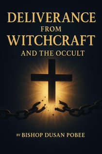 Deliverance From Witchcraft And The Occult
