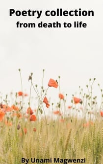 Poetry Collection-From Death to Life - 1