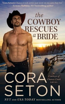 The Cowboy Rescues a Bride - Cowboys of Chance Creek, #7