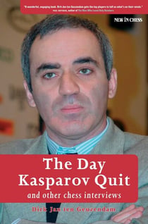 The Day Kasparov Quit - and other chess interviews