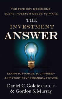 The Investment Answer - Learn to manage your money and protect your financial future