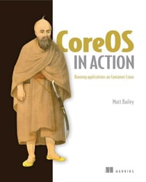CoreOS in Action - Running Applications on Container Linux