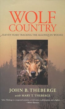 Wolf Country - Eleven Years Tracking the Algonquin Wolves