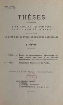 Études et reconnaissances géologiques sur l'axe cristallin Yetti-Eglab et ses bordures sédimentaires - Thèse présentée à la Faculté des sciences de l'Université de Paris. Suivi de Propositions données par la Faculté : hydrogéologie du "bassin" de Tindouf