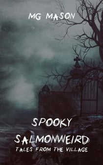 Spooky Salmonweird: Tales from the Village - Salmonweird, #3.5