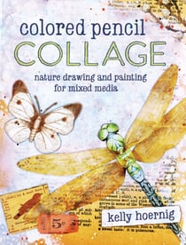 Colored Pencil Collage - Nature Drawing and Painting for Mixed Media