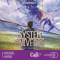 System Universe - Immortels - Tome 1 - Une aventure de LitRPG