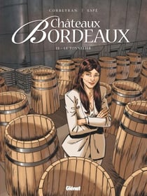 Châteaux Bordeaux - Tome 11 - Le Tonnelier