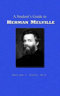 A Student's Guide to Herman Melville - Outstanding American Authors, #2