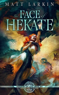The Face of Hekate - Tapestry of Fate, #6