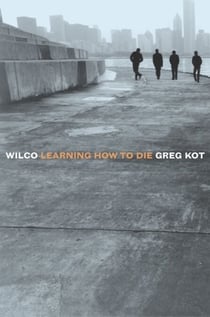 Wilco - Learning How to Die