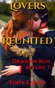 Lovers Reunited - Dragons Run My Life, #7