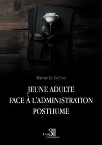 Jeune adulte face à l'administration posthume