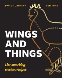 Wings and Things - Lip-smacking Chicken Recipes