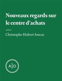 Nouveaux regards sur le centre d’achats