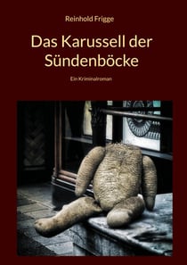 Das Karussell der Sündenböcke - Ein Kriminalroman