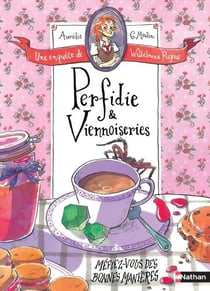 Perfidie &amp; Viennoiseries - Une enquête de Wilhelmina Picpus - dès 9 ans