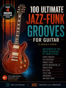 100 Ultimate Jazz-Funk Grooves For Guitar