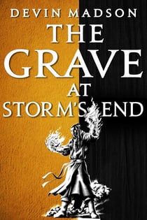 The Grave at Storm's End - The Vengeance Trilogy, Book Three