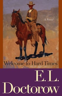 Welcome to Hard Times - A Novel