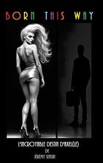 Born this way - L'incroyable destin d'Axel(le)
